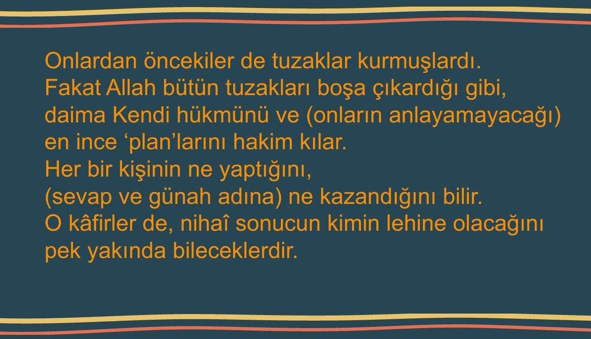 Amenna ve Saddakna pek yakında bileceklerdir.