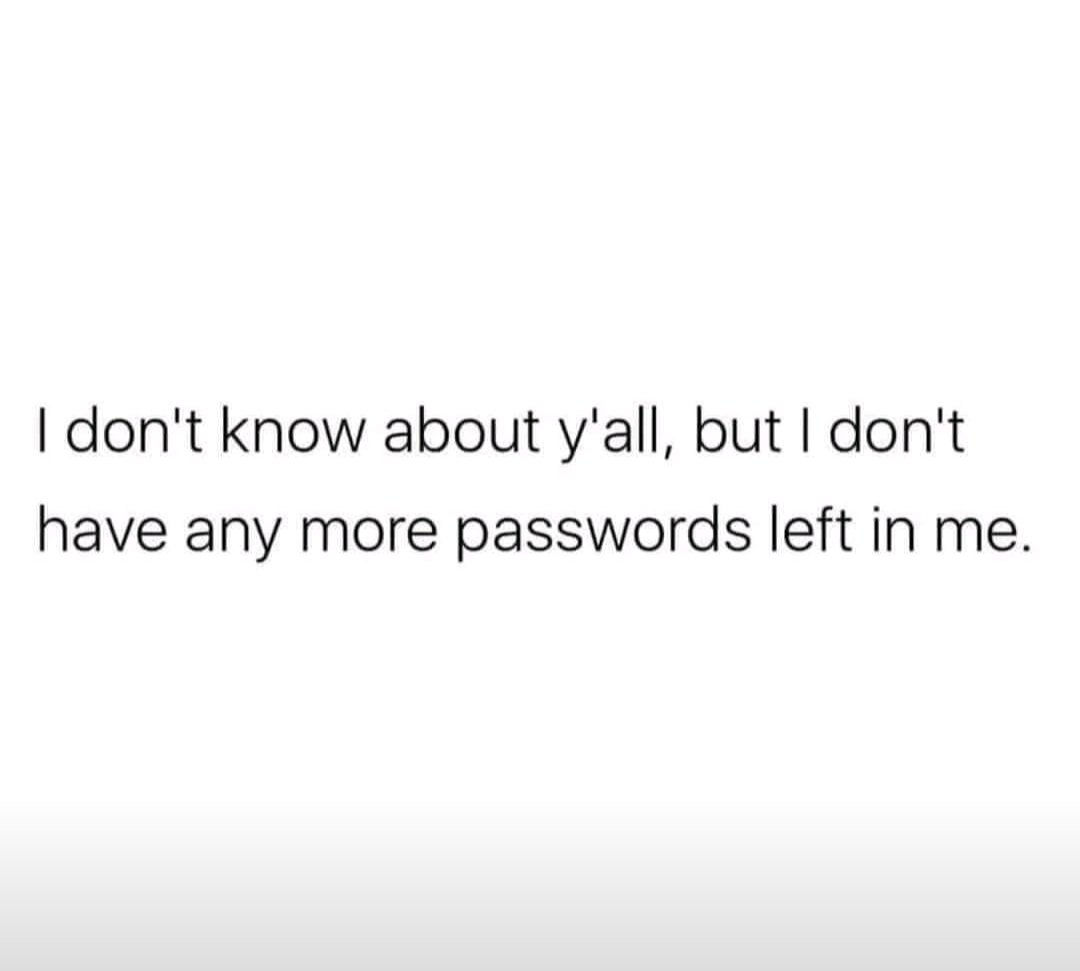 LS_IA_SANELAH's tweet image. Me: ready to conquer today&apos;s tasks. My computer: create a new password. Brain 🧠: Error 404 - Creativity Not Found! Just kidding... or am I? 😆🔐 Look, we gotta laugh to keep from crying over another &apos;strong password required&apos; prompt, right? #PasswordStruggle #TechLaughs
