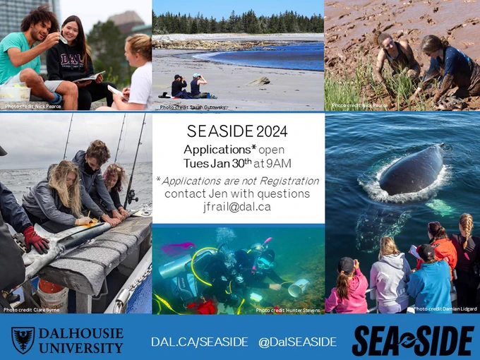 Poster of many images of students working in the field - SEASIDE 2024 Applications open Tues Jan 30 at 9 AM. Applications are not the same as registration. Contact Jen (jfrail@dal.ca) with questions. Please visit dal.ca/seaside