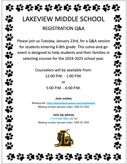 Lakeview Families,
Great news! Middle School registration has been extended until Wednesday, January 24th. Please have all student requests entered into Skyward by then. We will have two Q&amp;A opportunities for you to join the counselors and ask any questions you may have.