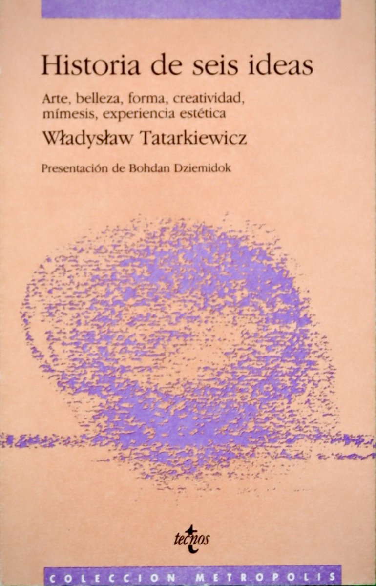 cgarijo's tweet photo. @Pedro_Torrijos 👌🏽Arte, belleza, forma, creatividad, mímesis y experiencia estética…☺️
Pedro! me has recordado este libro altamente recomendable: 
‘Historia de seis ideas’ de 
Wtadystaw Tatarkiewicz https://t.co/Xk96fK6tDL