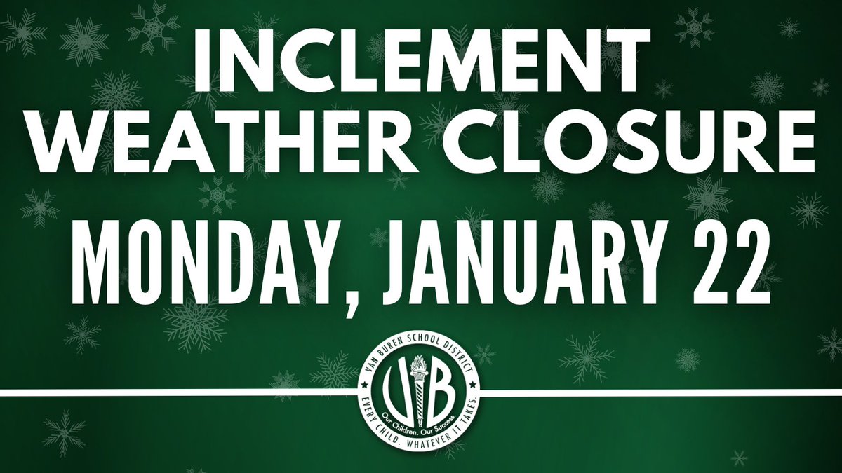 Due to the winter storm warning and potential for icy road conditions, the Van Buren School District will be closed Monday, January 22. The safety of our students and staff is our top priority. Please stay safe and warm.