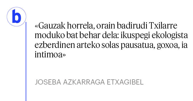 ✍️ 'Txilarre bat ekologiarentzat', Joseba Azkarraga Etxagibel #Iritzia zutabea gaurko BERRIAn berria.eus/iritzia/artiku…