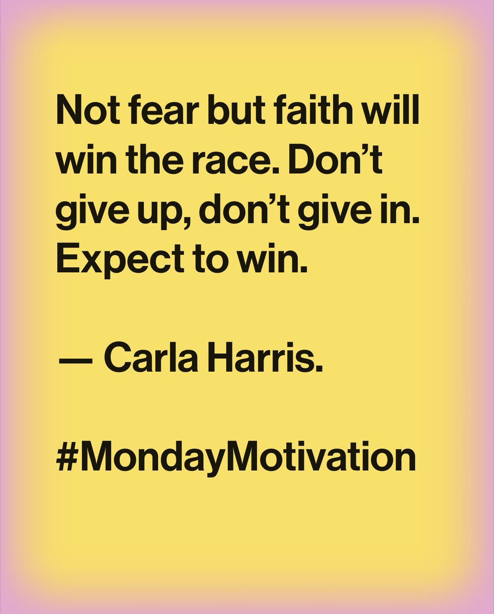 Not fear but faith will win the race. Don’t give up, don’t give in. Expect to win. — Carla Harris. #MondayMotivation