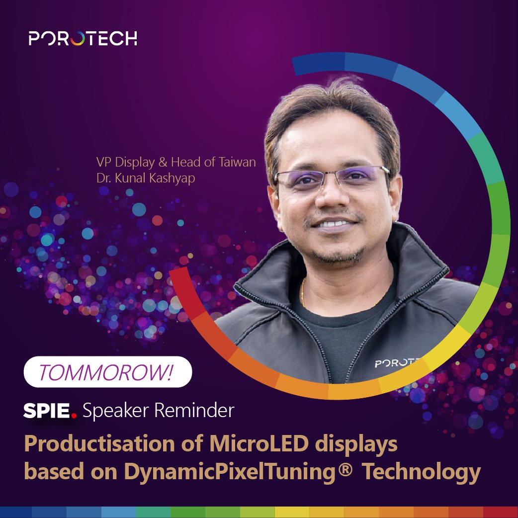 It’s TOMORROW! Join us for Kunal's enlightening talk and gain valuable insights into the MicroLED displays' future. Productisation of MicroLED displays based on DynamicPixelTuning® Technology ➕Date: January 29, 2024 ➕Time: 14:30-14:50 PST (20 mins) porotech.pse.is/SPIE2024
