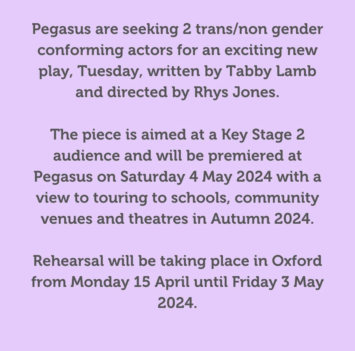 transcreativeuk's tweet photo. ⭐️ CASTING CALL... @Pegatweet are seeking 2 trans/non gender conforming actors for an exciting new play, Tuesday, written by @TheTabbyLamb &amp; directed by Rhys Jones.

Send CVs &amp; headshots to participation@pegasustheatre.org.uk by 5pm on 7 Feb 2024. 

#LGBTQ https://t.co/LEb2NHgKph
