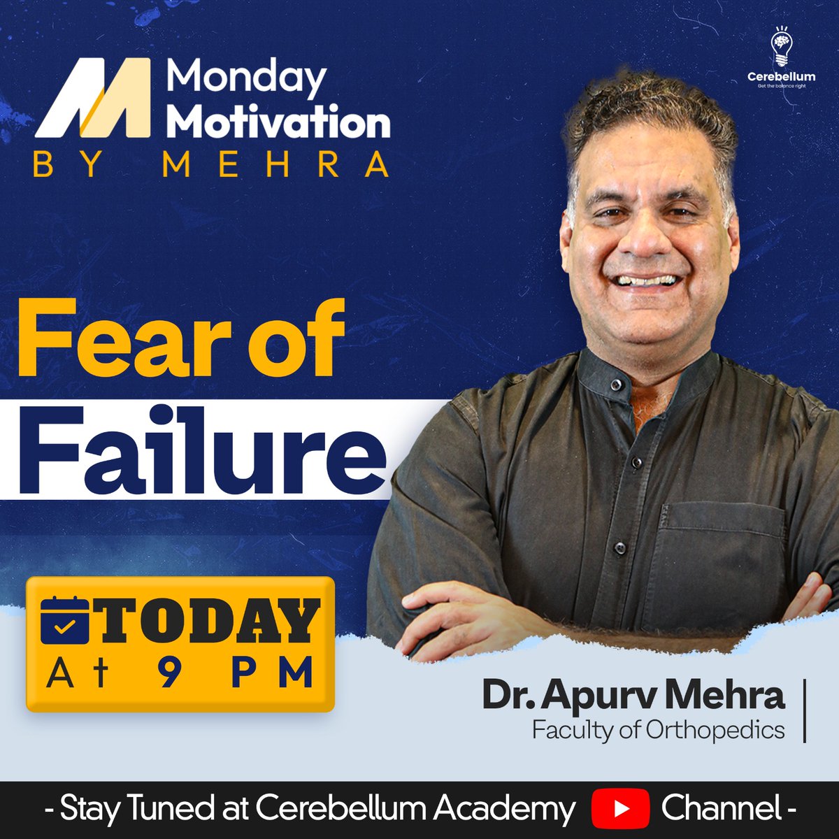 Dr Apurv Mehra is back with another incredible Episode-9: Fear of Failure of Monday Motivation by Mehra YouTube series.

Don't forget to tune in for the ultimate Monday inspiration!

Join us at 9 PM Today at Cerebellum Academy YouTube Channel
#DrApurvMehra #MMM #CerebellumAcademy