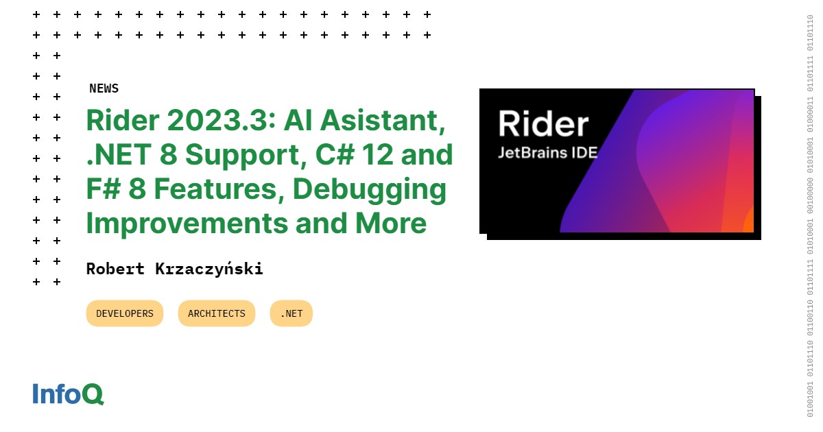 #Rider 2023.3 is out! This release contains an AI Assistant, support for #dotnet 8 SDK and an extended list of C# 12 and F# 8 features. There are also improvements regarding debugging, running multiple projects, UI/UX and Unity. More on #InfoQ: bit.ly/3U5i66i