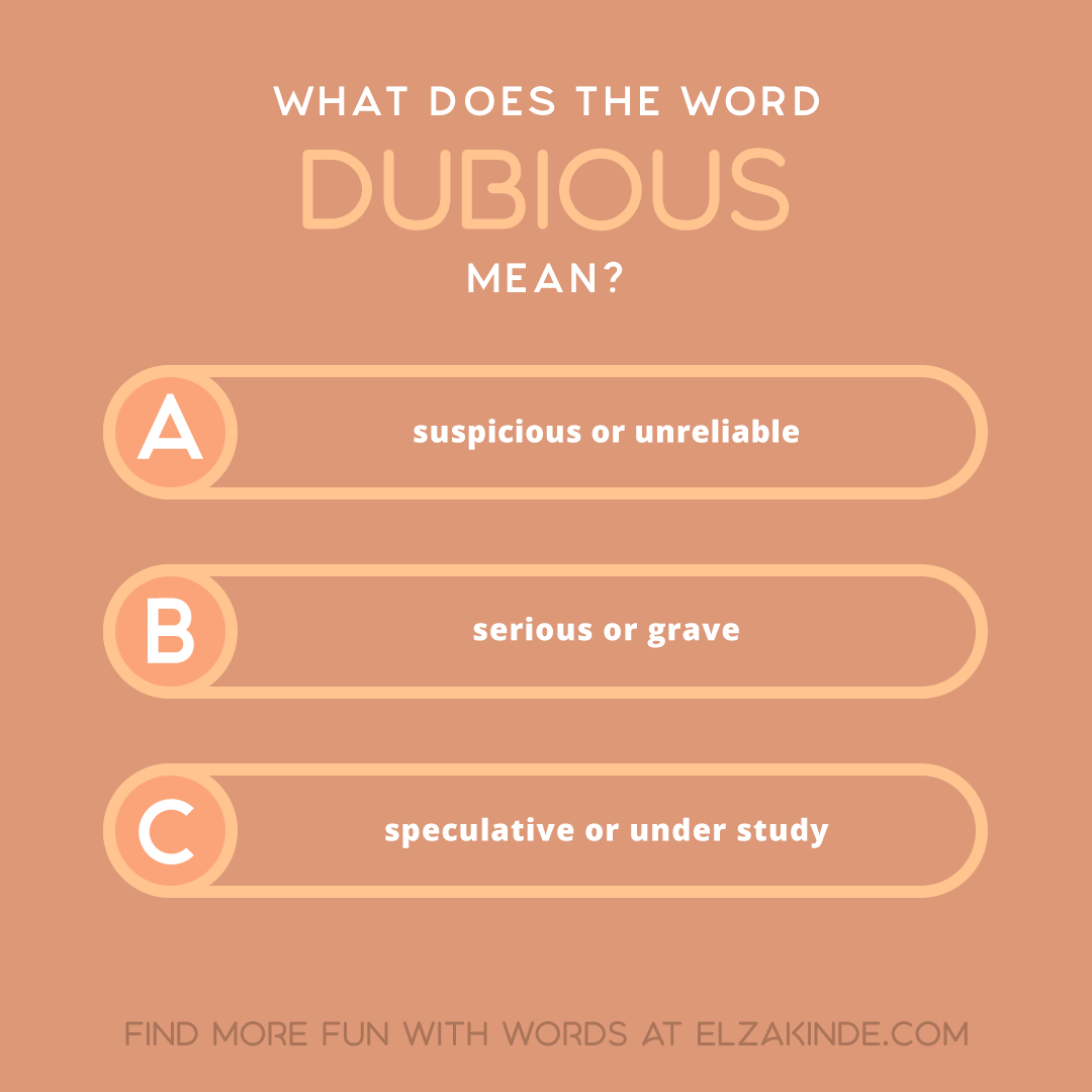 What does the word DUBIOUS mean?
 
Find more fun with words at ElzaKinde.com!
#wordnerd #wordcollector #wordgames
