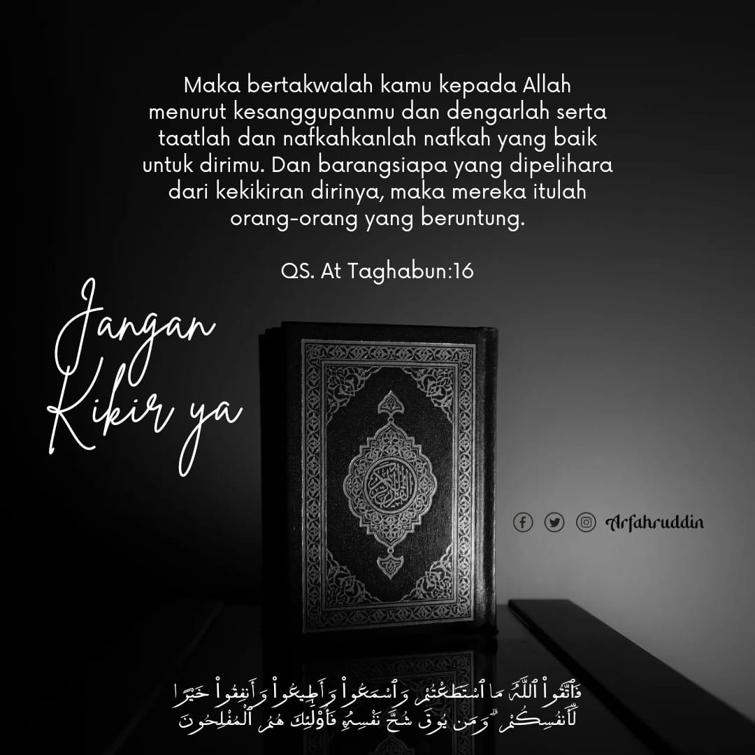 Arfahruddin's tweet photo. Dear Sahabat... 

Yuk jaga diri kita bersama dari kekikiran... 😊

فَٱتَّقُوا۟ ٱللَّهَ مَا ٱسْتَطَعْتُمْ وَٱسْمَعُوا۟ وَأَطِيعُوا۟ وَأَنفِقُوا۟ خَيْرًا لِّأَنفُسِكُمْ ۗ وَمَن يُوقَ شُحَّ نَفْسِهِۦ فَأُو۟لَٰٓئِكَ هُمُ ٱلْمُفْلِحُونَ

QS. At Taghabun:16 https://t.co/VPLWoYpJLg
