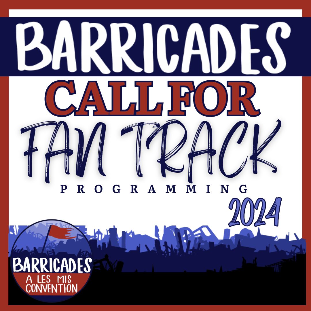 Barricades invites fans and scholars to submit proposals for the convention’s fan track. Submissions could address any aspect of Les Mis and its adaptations. 
Deadline: 15 March 2024
barricadescon.com/submissions/