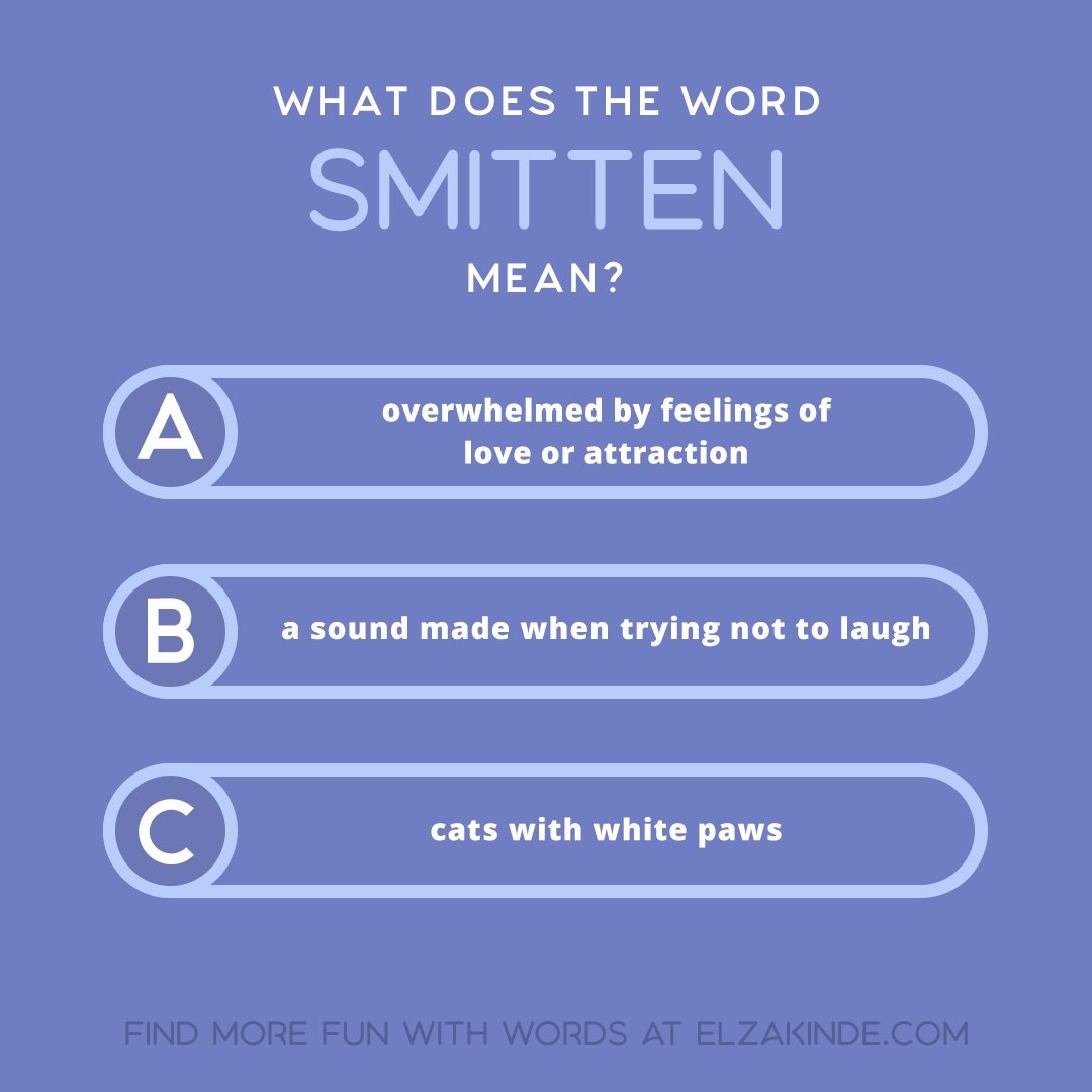 What does the word SMITTEN mean?
 
Find more fun with words at ElzaKinde.com!
#wordnerd #wordcollector #wordgames
