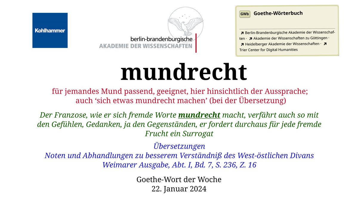 Die Komponente '-gerecht' ist im Dt produktiv u bringt viele Zusammensetzungen hervor, zB 'mundgerecht'. Im #GWb findet man dieses Adjektiv zwar nicht, dafür aber das ähnliche Adjektiv 'mundrecht': woerterbuchnetz.de/GWB/mundrecht #GoetheWortderWoche #GoethesWortuniversum #Akademienunion