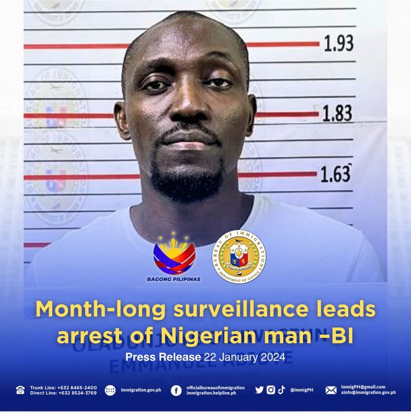 22 January 2024

MONTH-LONG SURVEILLANCE LEADS ARREST OF NIGERIAN MAN –BI

TAGUIG CITY, Philippines—The Bureau of Immigration (BI) reported the implementation of a warrant of deportation against a Nigerian national in Taguig City.

READ: facebook.com/immigration.he…