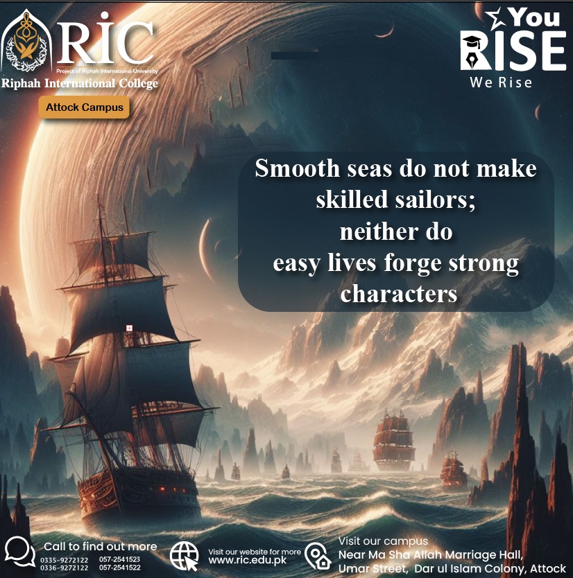 RICAttockCampus's tweet image. "Smooth seas do not make skilled sailors; neither do easy lives forge strong characters."

#RICAttockAdpprograms #riphahcolleges #RiphahInternationalcollege #Ricattock #ricattockcampus #RiphahInternationalCollegeAttock #strongcharacter #Motivation #MotivationalMonday