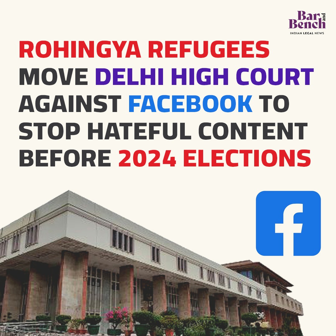 Rohingya refugees move Delhi High Court against Facebook to stop hateful content before 2024 elections Read story: tinyurl.com/34fku5t6