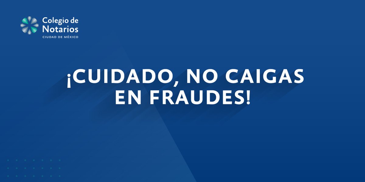 Ten cuidado de caer en posibles fraudes. Si recibes llamadas de supuestos colaboradores de notarías solicitándote depósitos o transferencias, no hagas ningún pago y repórtalo inmediatamente.