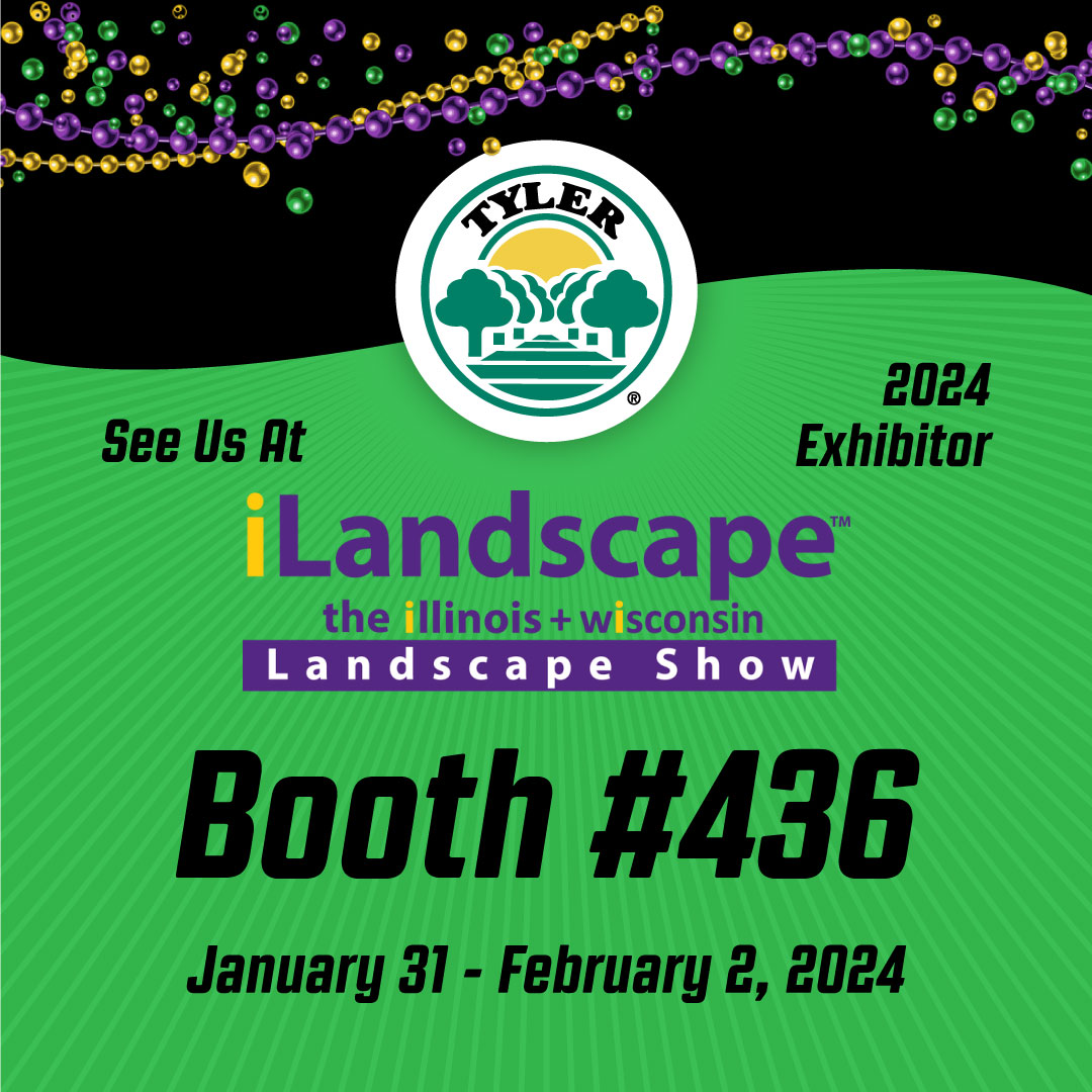 We are exhibiting at the iLandscape show in Schaumburg, IL, from Jan 31-Feb 2. Stop by booth #436 and say hello! We're ready to help with any of your turf &amp; plant nutrition challenges. Register for our giveaway-stay tuned for more information.
#tylerontheroad
#ilandscapeshow