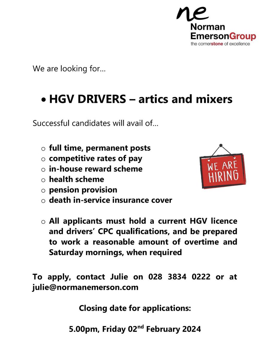 HGV Drivers for Artic and Mixer lorries  

- To apply contact Julie on 028 3834 0222 or at julie@normanemerson.com
- Closing date for applications: Friday 2nd February at 5pm