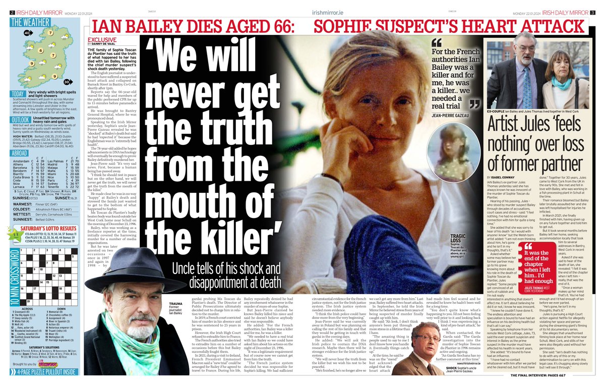 Sophie Toscan du Plantier's family said they will now never know what happened to her after chief murder suspect Ian Bailey died. Her uncle uncle Jean-Pierre Gazeau told The Irish Mirror: 'We will never get the truth from the mouth of the killer.' Full coverage in today's paper