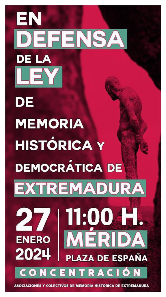 La ASOCIACIÓN PARA LA RECUPERACIÓN DE LA MEMORIA HISTÓRICA DE EXTREMADURA (ARMHEX), junto con la Coordinadora de asociaciones memorialistas de Extremadura y otros, hemos decidido convocar una Concentración 
27 DE ENERO DE 2024, a las 11 horas. Plaza de España . Mérida.