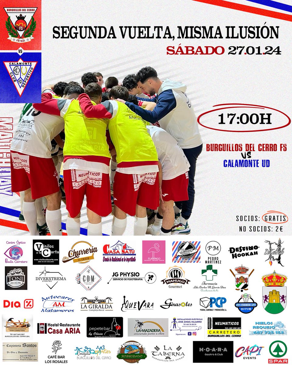 𝙎𝙀𝙂𝙐𝙉𝘿𝘼 𝙑𝙐𝙀𝙇𝙏𝘼 , 𝙈𝙄𝙎𝙈𝘼 𝙄𝙇𝙐𝙎𝙄𝙊́𝙉

⚽ LIGA PROVINCIAL FS. G1
👉 Temporada 23/24

🏆 JORNADA 14

Burguillos Futsal ⚫🔴
🆚
CALAMONTE UD 🔵🔴⚪️

🗓️ SÁBADO , 27/01/24

⏱️ 17:00 hrs

🏟️ Pabellón Municipal de Burguillos del Cerro