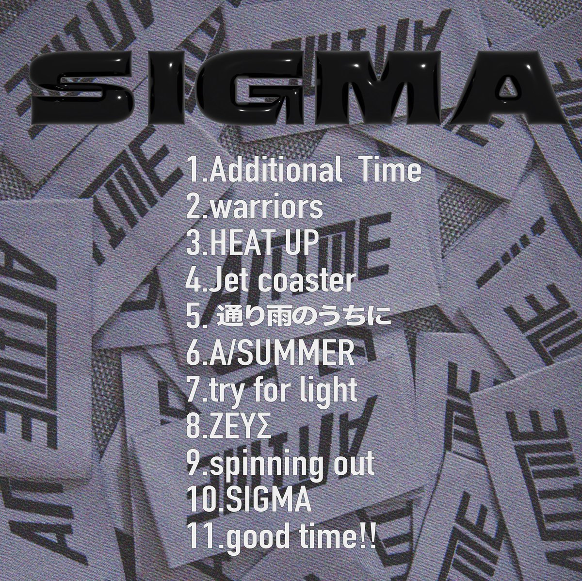 a_time_jp's tweet photo. 【NEWS】
1st ALBUM 『SIGMA』
💿tracklist公開🎧
リリースイベントも
皆様お待ちしております⚔️
#武者修行期間の集大成
#additionaltime へ
#SIGMA https://t.co/pQGmLTAuG0