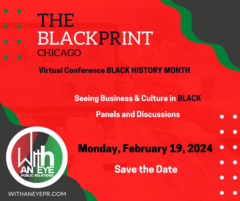 WithanEyePR's tweet photo. With an Eye PR  announces The BlackPrint Chicago Virtual Conference, https://t.co/9lABJuFoBO                                                                                                       #theblackprint #chicago #withaneyepr #virtual #rsvp  #presidentsday #savethedate https://t.co/Yq8w9UAxrK