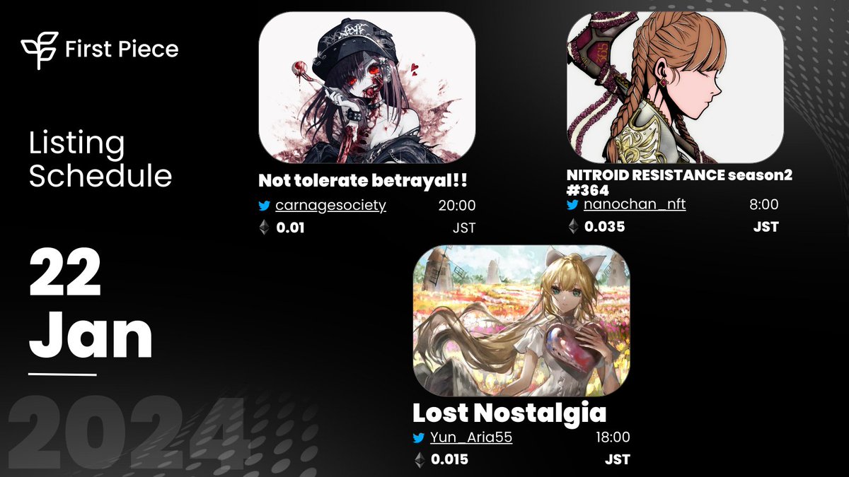 📅 22 Jan Listings 📅

📌 Not tolerate betrayal!!－<a href="/carnagesociety/">幽妃-yuki-🫀G0RE-GlRL PR0JECT/流血少女</a>
📌 NITROID RESISTANCE season2 #364－<a href="/nanochan_nft/">nanochan | 🇯🇵NFT nitroid.eth</a>
📌 Lost Nostalgia－<a href="/Yun_Aria55/">Riaリア🌸 new open edition!</a>

📅 calendar.firstpiece.app 📅

#FirstPiece #FPCalendar #NFTJPN #FND