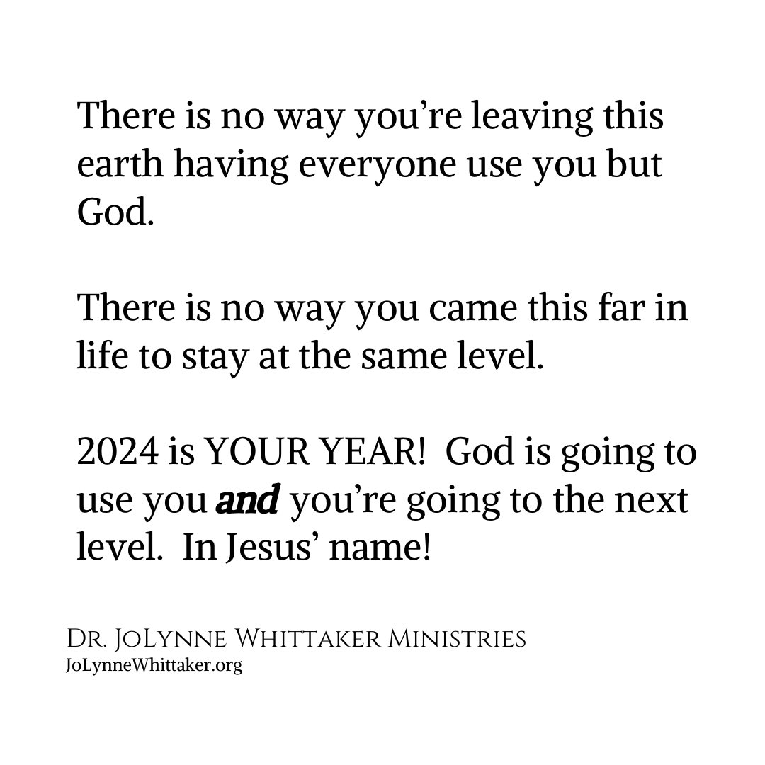DrJoLynneW's tweet photo. IN JESUS’ NAME!  GOD HAS A PURPOSE FOR YOUR LIFE!  There’s no way everyone has used you… but God.  There’s no way you’ve come this far in life to stay at this is level.  The devil is a liar!  

This year is going to be massively different for you. God is going to activate you into your purpose, the Lord is going to reveal where you belong. And I want you to brace yourself, because many of you will be shocked that your destiny is bigger than you ever thought. 

I know I want you to brace yourself again, because I prophesied over you today, in the mighty name of Jesus, 2024 is the year you go TO THE NEXT LEVEL.

This entire word was prophesied last night during our weekly MIRACLES AT MIDNIGHT broadcast!  The link is below.

It is a very short, but very deep and prophetic word of activation.  I put a direct link in my story for your convenience.  SCROLL DOWN TO GET THIS WORD!

https://t.co/5IYlqMF7Cd

𝒟𝓇. 𝒥𝑜𝐿𝓎𝓃𝓃𝑒 𝒲𝒽𝒾𝓉𝓉𝒶𝓀𝑒𝓇
𝘑𝘰𝘓𝘺𝘯𝘯𝘦𝘞𝘩𝘪𝘵𝘵𝘢𝘬𝘦𝘳.𝘰𝘳𝘨