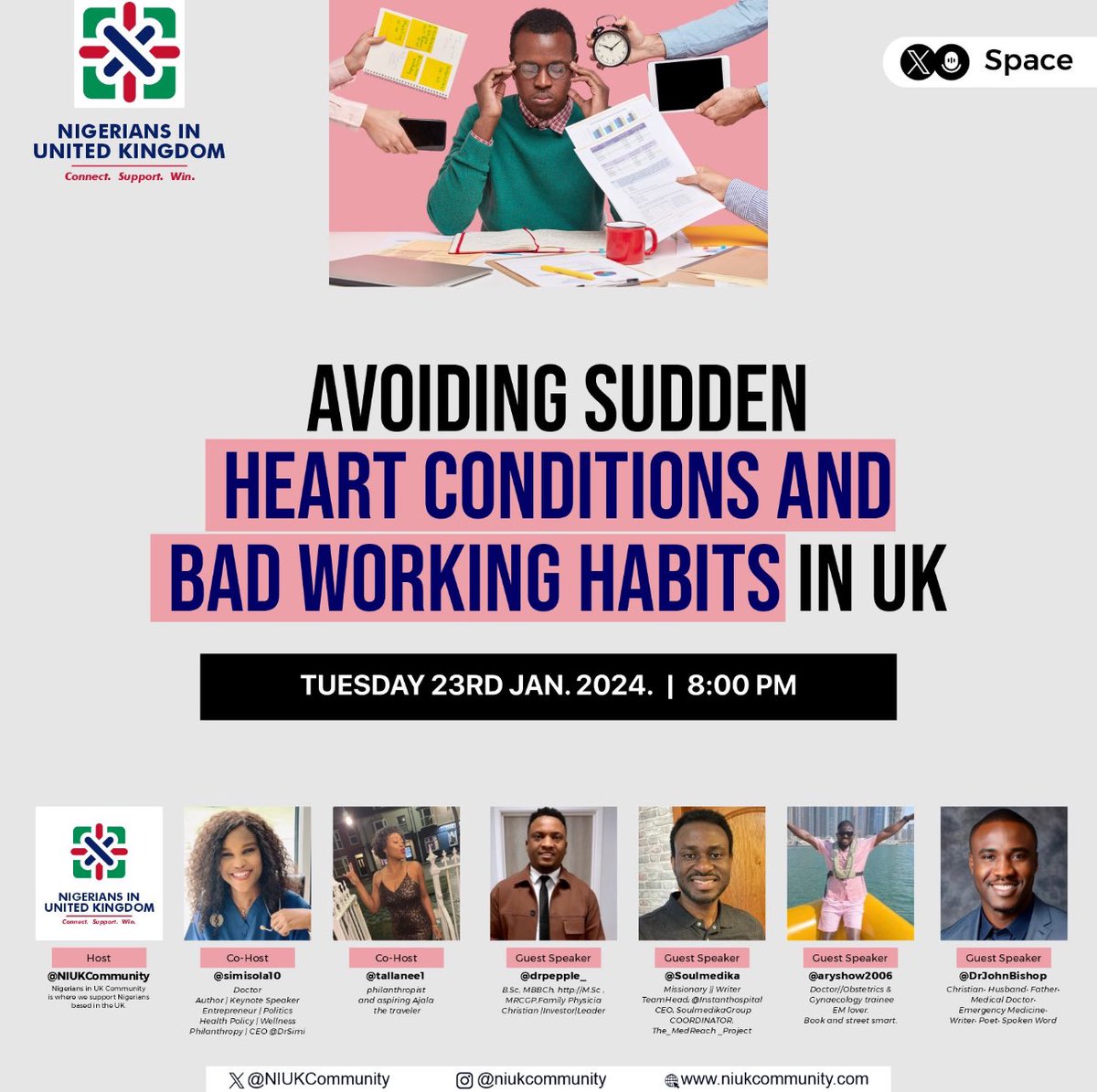 Join us for a discussion on Avoiding Sudden Heart Conditions and Bad Working Habits in the UK.🇳🇬🇬🇧 

Date : Tuesday, Jan 23rd, 2024.
Time: 8:00 PM. 

Host: <a href="/NIUKCommunity/">Nigerians in the UK 🇳🇬🇬🇧</a> 

Co-hosts :<a href="/simisola10/">Dr Simi™️</a> and <a href="/tallanee1/">Tola</a>. 

Guest speakers: <a href="/drpepple_/">Dr Pepple</a>, <a href="/Soulmedika/">Kunle</a>, <a href="/aryshow2006/">Shola</a>, and