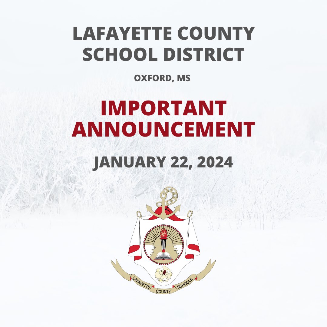 LCSD IMPORTANT ANNOUNCEMENT: January, 22, 20024
Lafayette Schools (Oxford, MS) will remain closed on Tuesday, January 23, 2024, due to continued hazardous road conditions on county roads. We will continue to monitor conditions in determining the overall safety of students &amp; staff