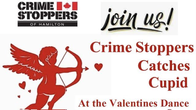Don’t forget to make your Valentine’s plans early. 
Join us for our Fundraiser on
Friday February 9th at 7pm.
Tickets and details at 
crimestoppershamilton.com