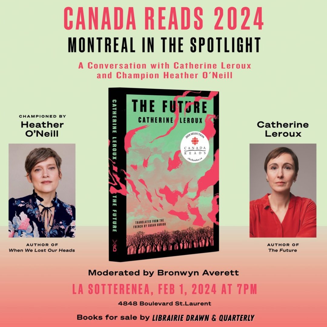 Dear Montrealers join <a href="/lethal_heroine/">Heather O'Neill</a> and Catherine Leroux on Feb 1st as they discuss the Canada Reads finalist: The Future!