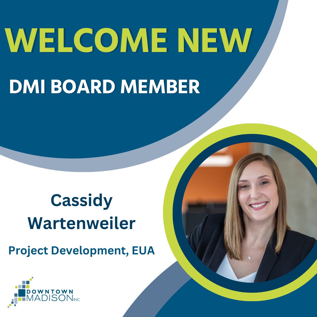 <a href="/dmimadison/">Downtown Madison Inc</a> is excited to welcome Cassidy Wartenweiler, Project Development at <a href="/EUA/">EUA</a> to the DMI Board of Directors!