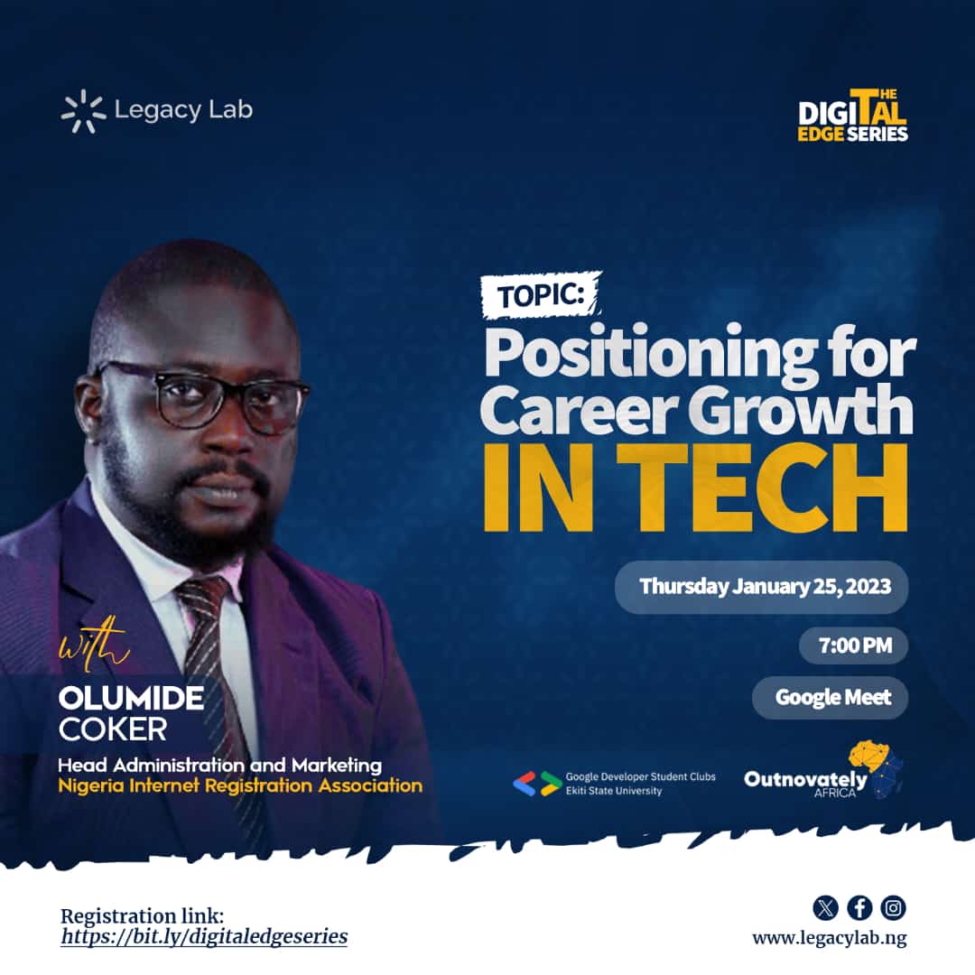 Join Olumide Coker, Head of Administration and Marketing at Nigeria Internet Registration Association (NiRA), as he shares insights on 'Positioning for Career Growth in Tech.'

Thursday, 25th January, 2024, 7pm
Register here: bit.ly/digitaledgeser…

#TechCareer #LegacyLab