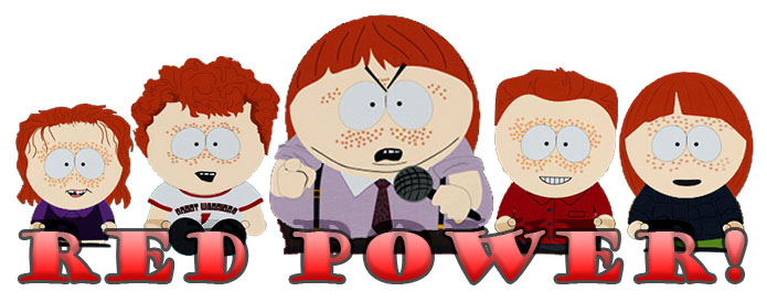 SoUTHPaRKoLoGY's tweet photo. " RED POWER ! "
#SouthPark #ReDPOWeR #GingerKids #Gingervitis https://t.co/NPd5ZcJG5v