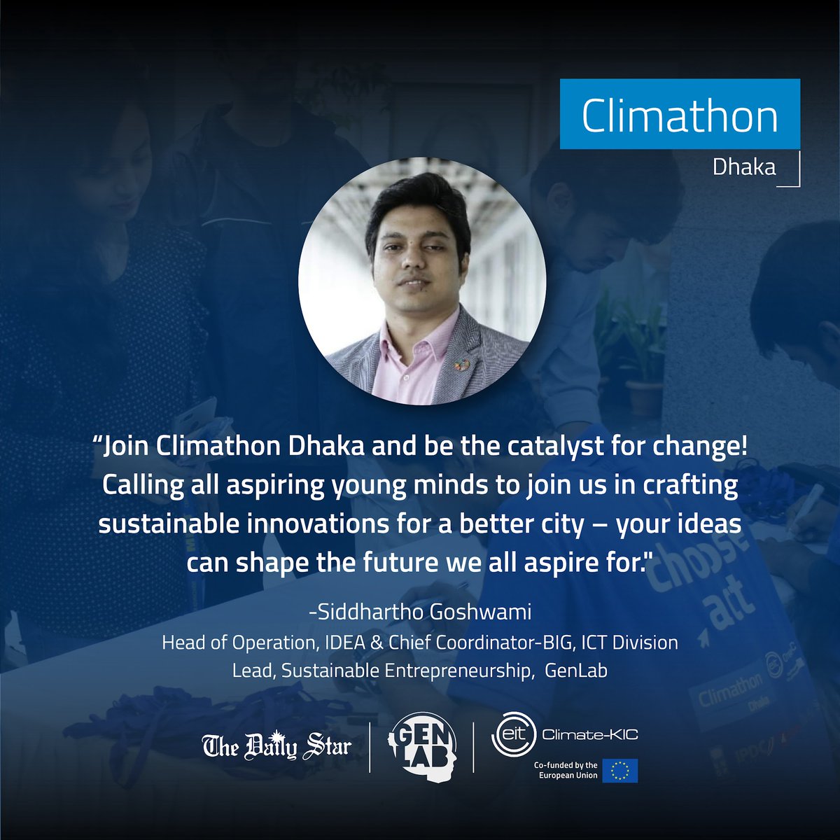 Siddhartho Goshwami Head of Operation & Chief Coordinator-BIG, IDEA-ICT Division and Lead of Sustainable Entrepreneurship, GenLab calling aspiring youth to join Climathon Dhaka and innovate sustainable city structure for a better future. Registration of Climathon Dhaka is LIVE!