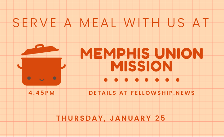 This Thursday, we will be serving together at Memphis Union Mission. 

Learn more about this opportunity to serve our city.

Fellowship.news