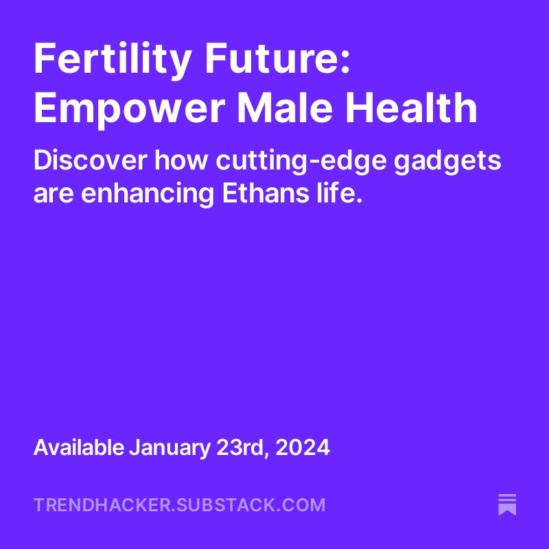 Teaser. Teaser. Tomorrow's Trend Hacker future story is about Male Fertility—one of the side topics from CES2024 and even 2023.

#importanttopic #interestingread