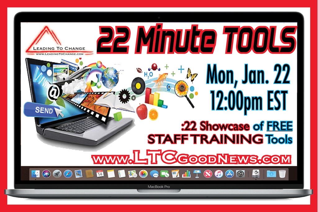 22 Minutes TODAY - Jan 22nd @ 12pm EST.  Free staff training tools... all in 22 Minutes.  Register at LTCGoodNews.com