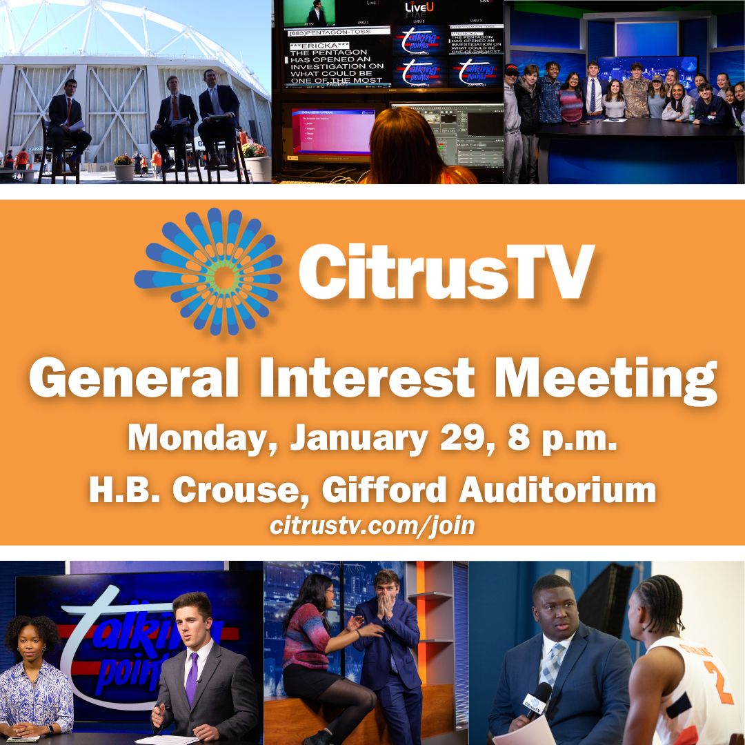 Looking to get involved with CitrusTV? Do you want to produce, host, or anchor live television? Interested in photography and social media opportunities?

If you answered yes, join us at our general interest meeting to learn everything this is about CitrusTV!