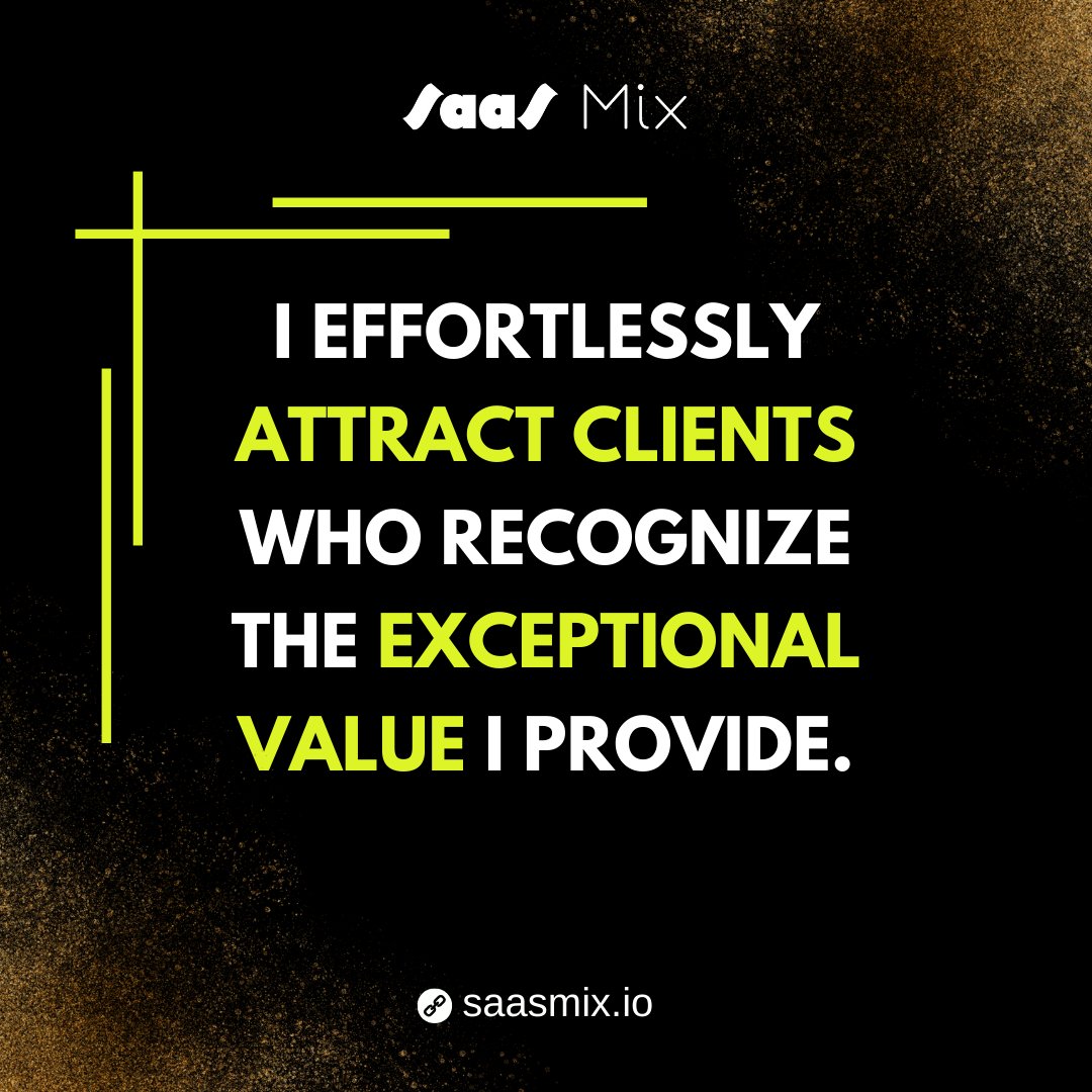 I effortlessly attract clients who recognize the exceptional value I provide. 🌟

#ClientAttraction #ExceptionalValue #ProfessionalSuccess #ClientPartnerships #SaaSMix
