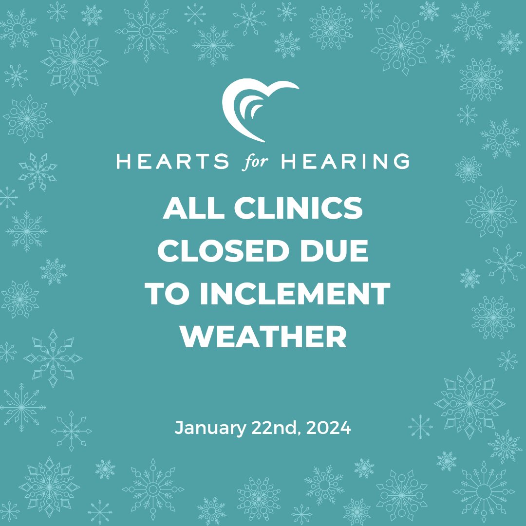 For the safety of our patients and staff, all Hearts for Hearing clinics will be closed today, January 22nd, 2024. If you had an appointment scheduled for today, you will be receiving communication from us, and when we return to office, someone will call to reschedule. Stay safe!