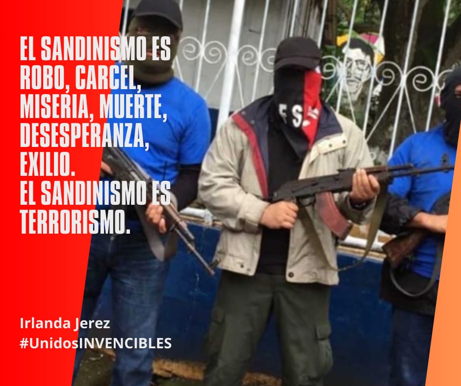 El sandinismo es robo, cárcel, miseria, muerte, desesperanza, exilio.

El sandinismo es terrorismo.

#FSLNEsTerrorismo #SandinismoNuncaMás