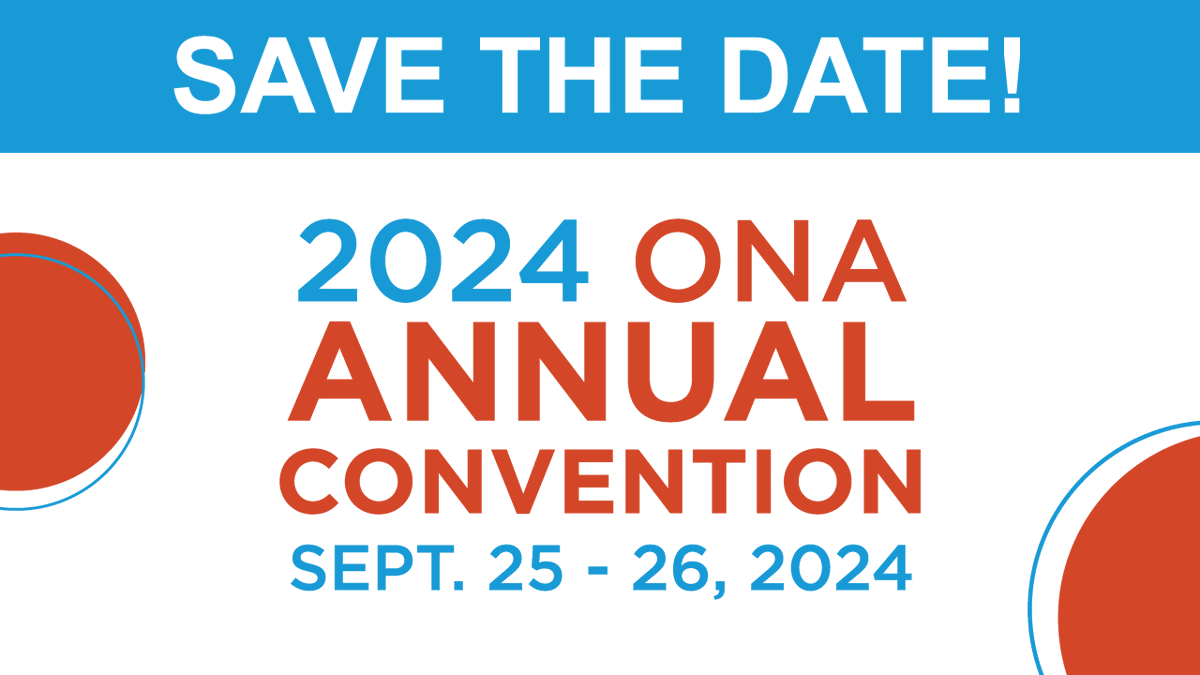 Save the date for the 2024 ONA Annual Convention! More details to follow in the coming months!