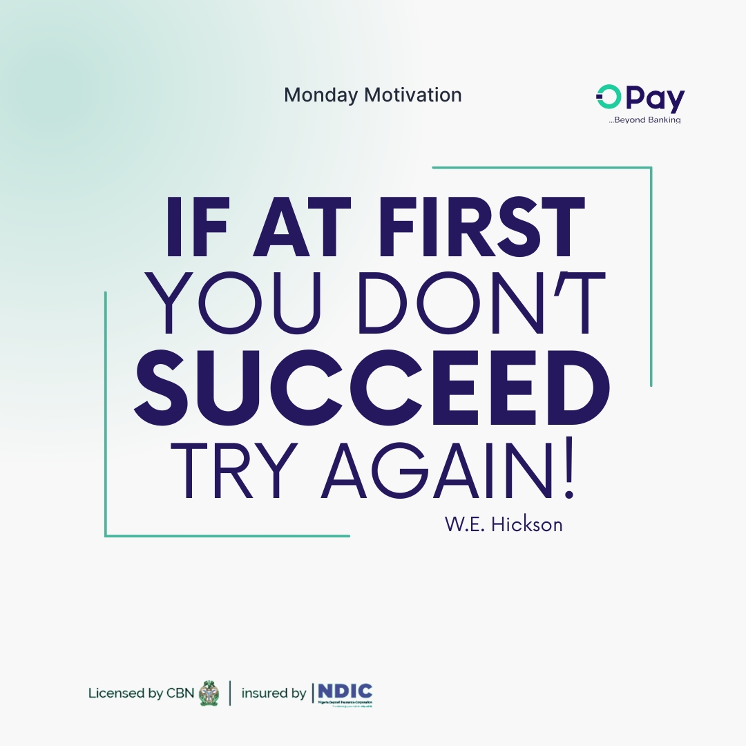 Keep trying until you succeed! Don't give up on your dreams. Try, until YOU WIN. #OPay #OPayBeyondBanking