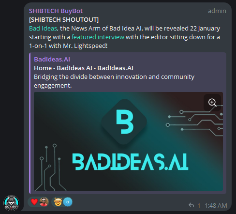ShibWare's tweet photo. Really cool to see @badideaai using our new SHOUTOUT feature and for providing feedback on how we can enhance this offering. Reminder, anyone can use this feature for 100 BONE to send a message to 40+ telegram groups!
#shibarium #shibarmy #shibtech https://t.co/4jTeYycJFX