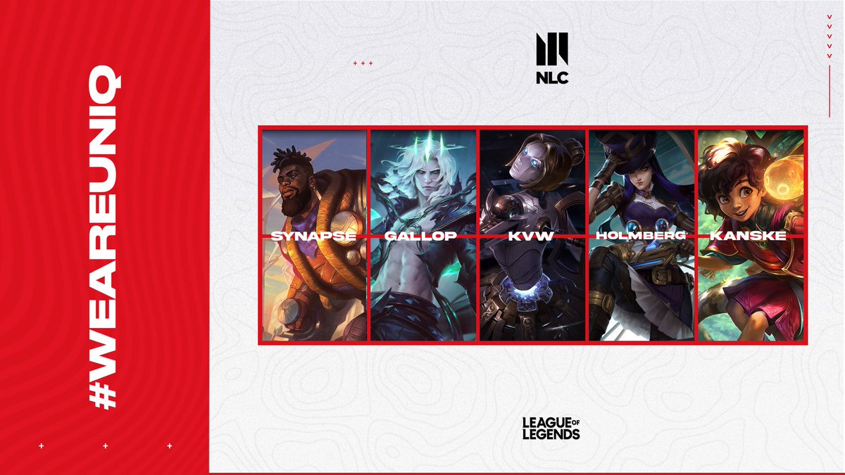 🔴 ROSTER ANNOUNCEMENT SPRING 2024 🔴

                Time to take the NLC by storm⚡️

🇬🇧 - <a href="/SynapseSprinter/">SynapseSprinter LFT</a>
🇩🇰 - <a href="/WBadeby/">William "Gallop" Badeby</a>
🇸🇪 - <a href="/kvwlol/">kvw</a>
🇸🇪 - <a href="/holmberglol/">Holmberg</a>
🇸🇪 - <a href="/kanskelol/">Kanske</a>

🇸🇪 - <a href="/Blodsteel/">william johansson</a> (Head Coach)
🇬🇧 - <a href="/JackZimmer93823/">Jack Zimmerman (Twisted)</a> (Analyst)
🇬🇧 - <a href="/basod13/">basod</a> (Manager)

🔴⚫️⚪️

#WeAreUniQ