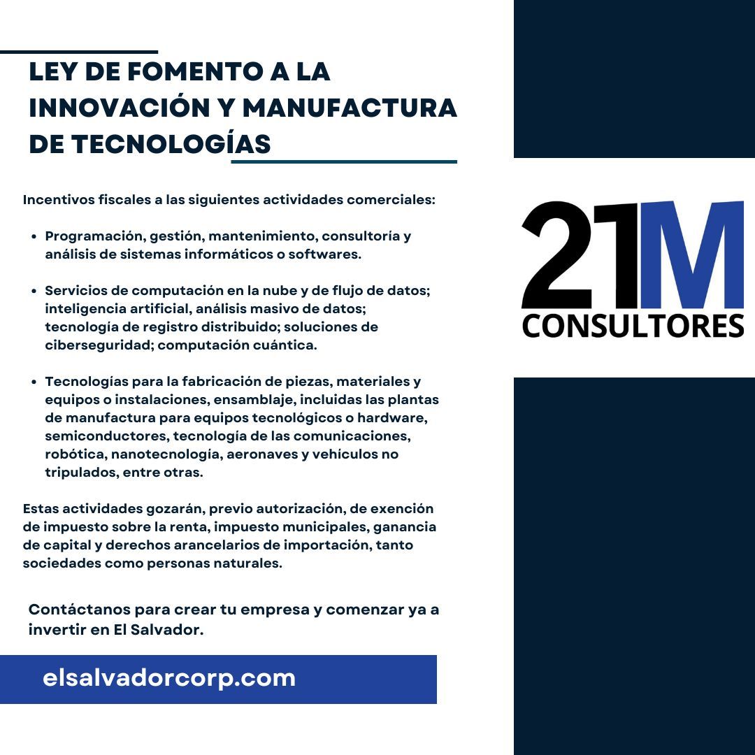 Conoce más sobre la ley que ha motivado que empresas como Google inviertan en El Salvador, dados los beneficios que establece para la innovación y manufactura de tecnologías. #elsalvador #21mconsultores #investing